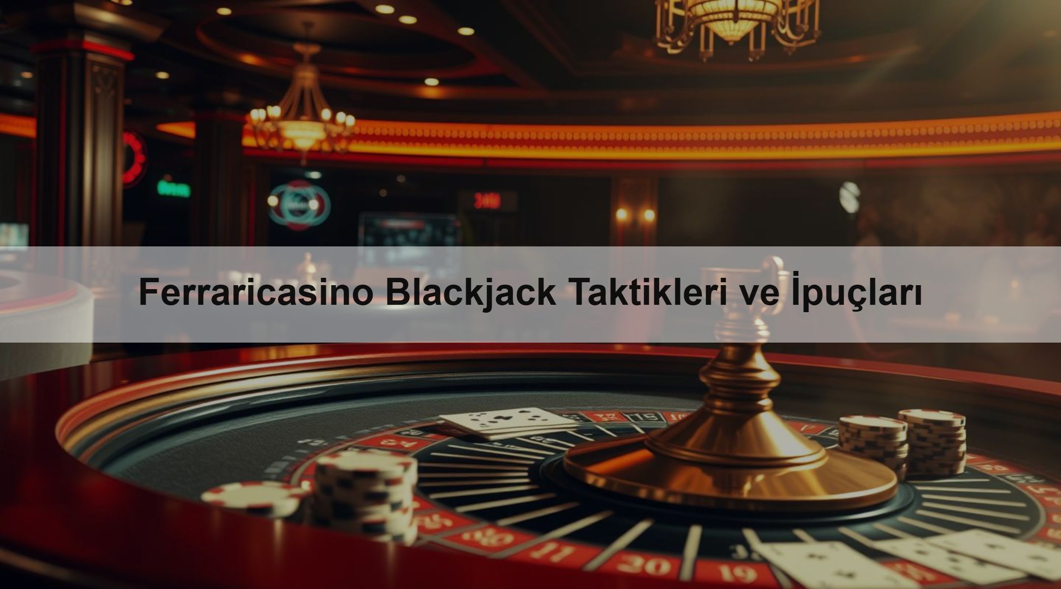 Ferraricasino Blackjack Taktikleri ve İpuçları